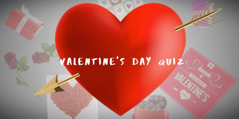 Take this quiz and see how well you know about Valentine's Day?