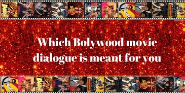 Which Bollywood movie dialogue is meant for you