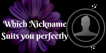 Which nickname suits you perfectly