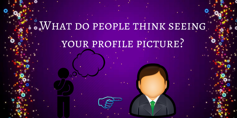 What do people think seeing your profile picture