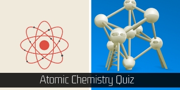 Take this quiz and check how good are you at atomic chemistry