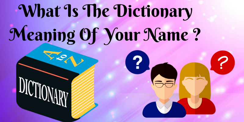 What is the dictionary meaning of your name