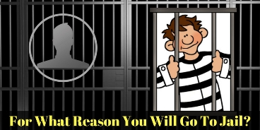 For what reason you will go to jail?