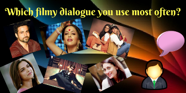 Which filmy dialogue you use most often?