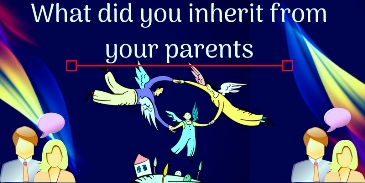 What did you inherit from your parents?