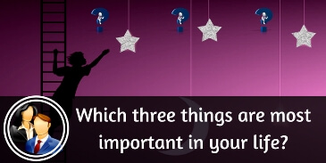 Which three things are most important in your life?