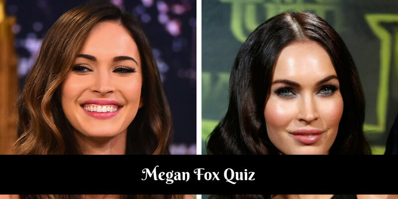 Take this quiz on Megan Fox and check how much you know about her