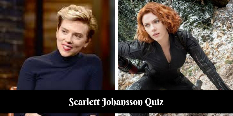 How much do you know about Scarlett Johansson,Take this quiz to check